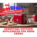 Essential Kitchen Appliances for Home Cooks