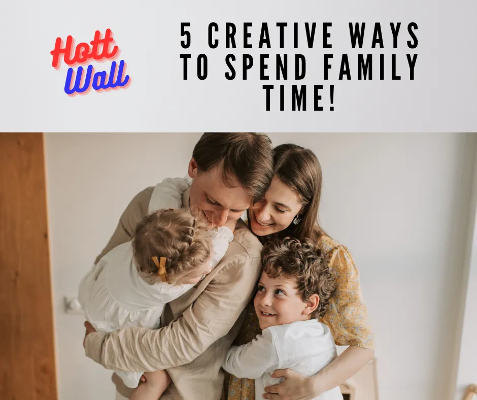 5 Creative Ways to Spend Family Time