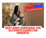 Best Baby Carriers: The Ultimate Guide for Parents (2024 Reviews)